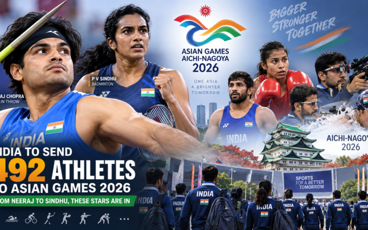 एशियाई खेल 2026: भारत भेजेगा 492 खिलाड़ियों का दल, नीरज से सिंधु तक ये सितारे शामिल